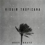 Drey Beatz Riddim Tropicana