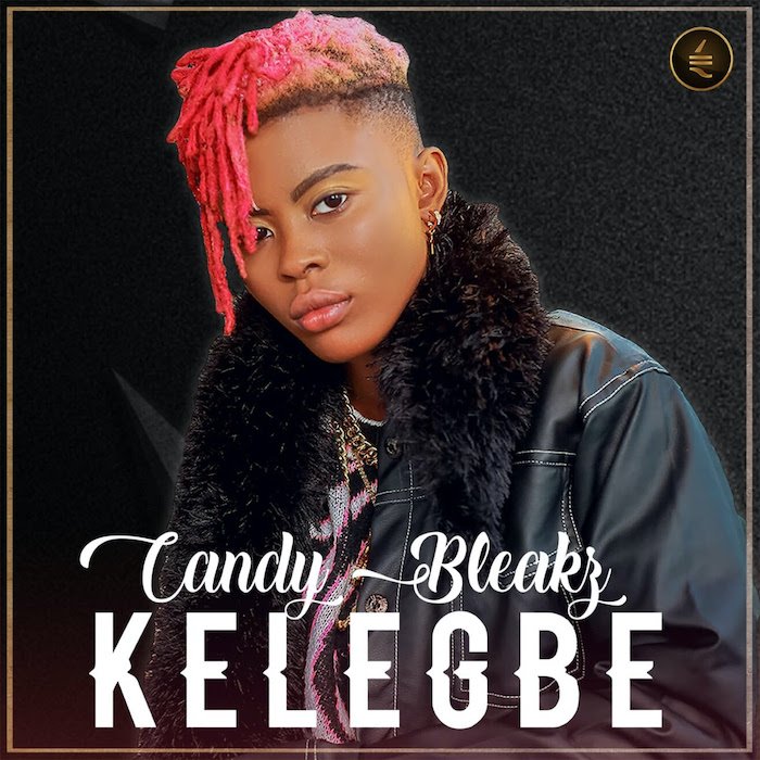 Candy Bleakz – Kelegbe