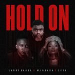 Larry Gaaga – Hold On ft. MI Abaga Efya