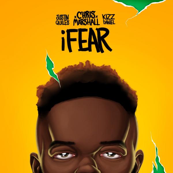 chris marshall ifear ft justin quiles kizz daniel artwork 1