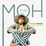 Moh Ft. Fey – Hamba Kahle