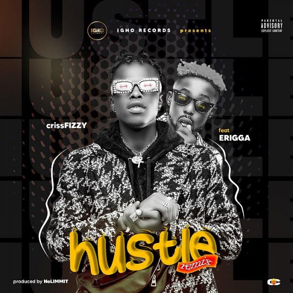 Crissfizzy Ft Erigga – Hustle Remix