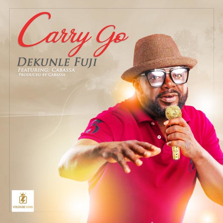 Dekunle Fuji Ft Cabassa – Carry Go