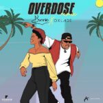 Dunnie ft. Oxlade – Overdose Remix