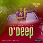 Fabulous Pizzy – O Deep Prod. By Doktafraze