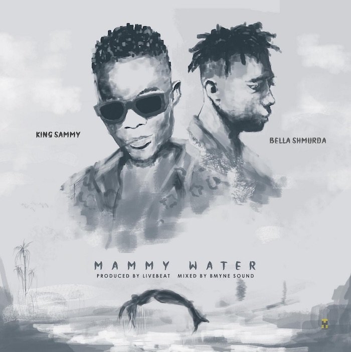 King Sammy Ft. Bella Shmurda – Mammy Water