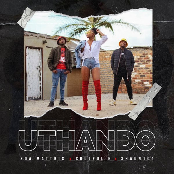 Soa Mattrix ft. SoulfulG Shaun101 – Uthando