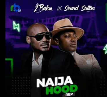 Sound Sultan – Naija Hood Rep ft. 2baba