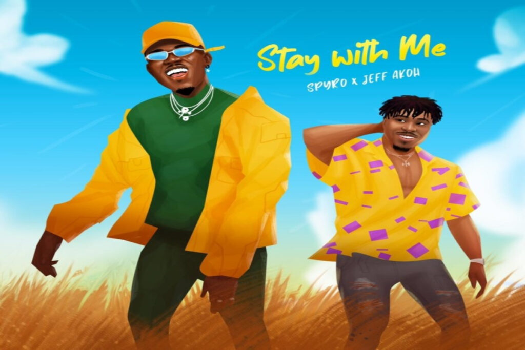 Spyro X Jeff Akoh – Stay With Me