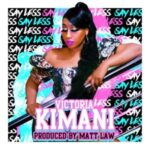 Victoria Kimani – Say Less