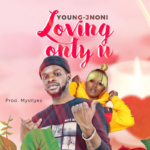 Young Jnoni – Loving Only You