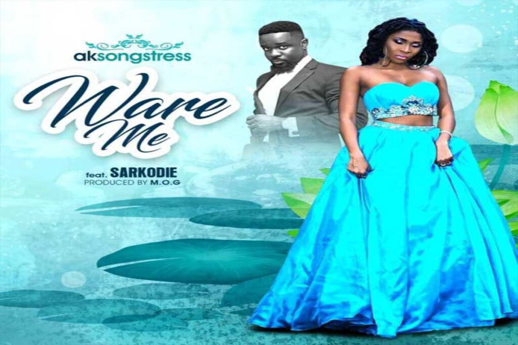 AK Songstress – Ware Me ft Sarkodie