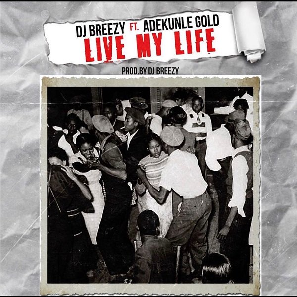 Adekunle Gold – Live My Life