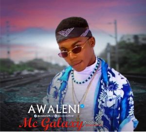 Awaleni – Mc Galaxy