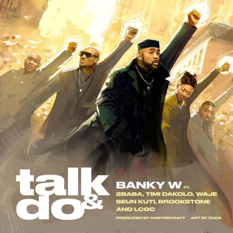 Banky W ft 2Baba Timi Dakolo Waje Seun Kuti Brookstone LCGC – Talk And Do