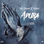 Bella Shmurda – Adura ft. Mohbad