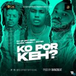 DJ OP Dot Ko Por Keh Ft. Aloba Fresh Jhybo