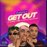 Dablixx Osha Ft Zlatan Drey Spencer – Get Out