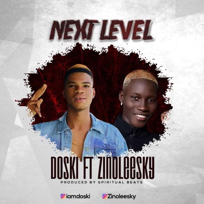 Doski Ft. Zinoleesky – Next Level