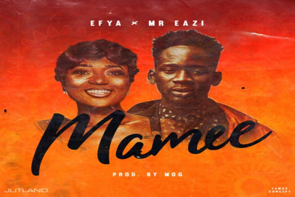 Efya – Mamee ft Mr. Eazi