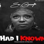 Eno Barony – Had I Known