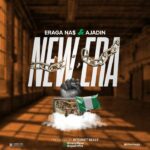 Eraga Na x Ajadin – New Era