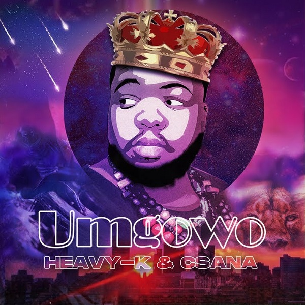 Heavy K – Umgowo Ft. Csana