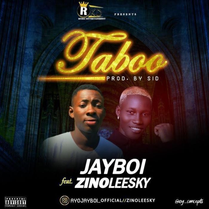 Jayboi Ft. Zinoleesky – Taboo