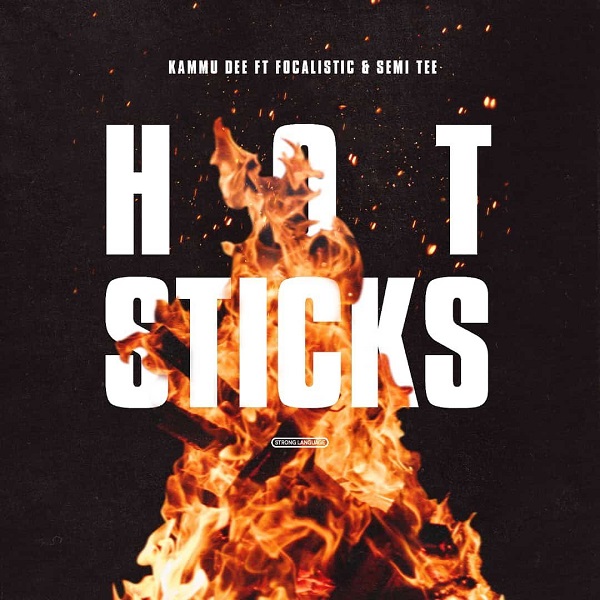 Kammu Dee ft. Focalistic Semi Tee – Hotsticks