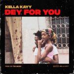 Kella Kayy – Dey For You