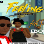 Kurl Songx – Feelings ft Ebony