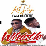 Kurl Songx – Whistle ft Sarkodie