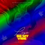 Liya – Be My Vibe