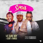 MC Sureboy Ft Famous Qdot – Spoil