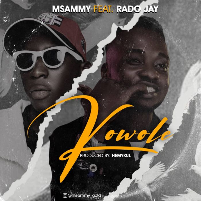 MSammy Ft. Rado Jay – Kowole 1