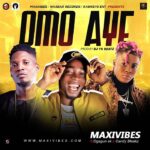 Maxivibes Ft. Ogagun SK x Candy Bleakz – Omo Aye