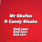 Mr Gbafun Ft. Candy Bleakz – End SARS