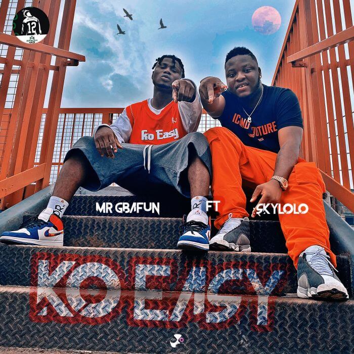 Mr Gbafun Ft. Sky Lolo – Ko Easy