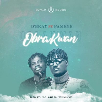 OBkay ft. Fameye – Obra Kwan