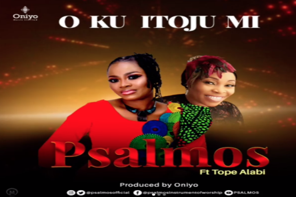 Psalmos – Oku Itooju Mi ft Tope Alabi