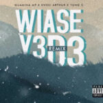 Quamina MP – Wiase Y3 D3 ft Kwesi Arthur X Yung C