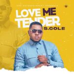 S.Cole – Love Me Tender