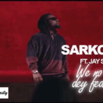 Sarkodie – We No Dey Fear ft Jayso