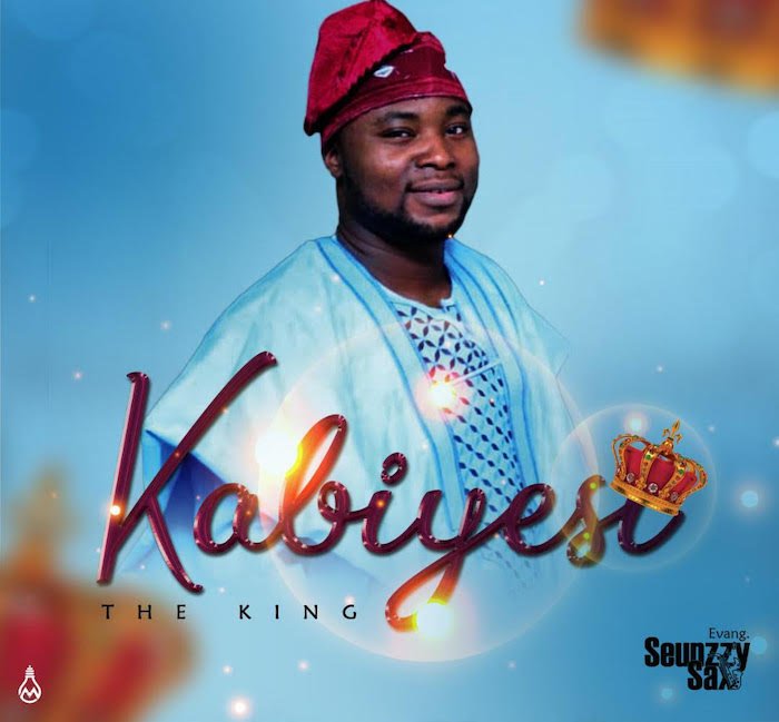 Seunzzy Sax – Kabiesi The King