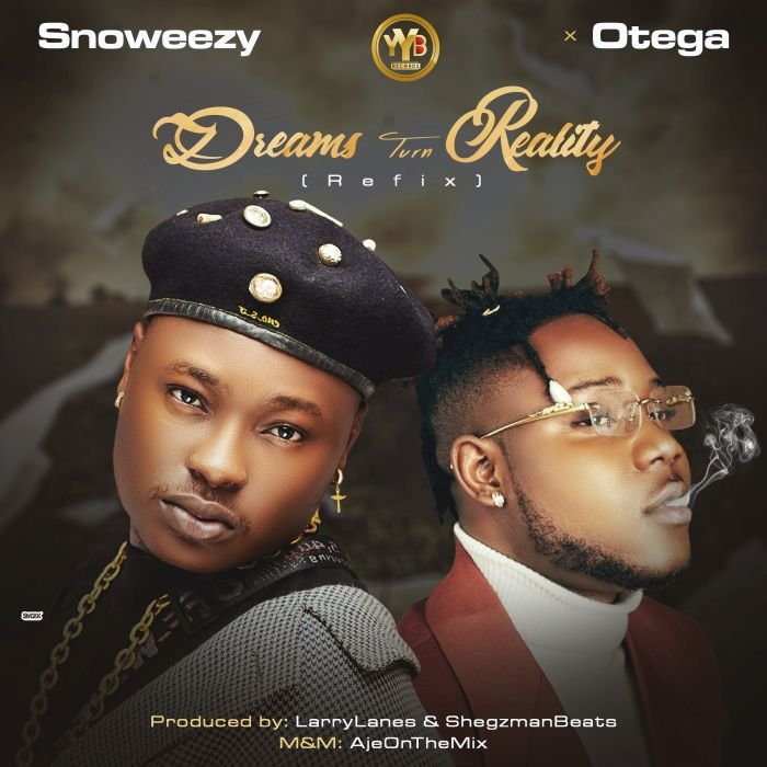 Snoweezy Ft. Otega – Dreams Turn Reality Refix