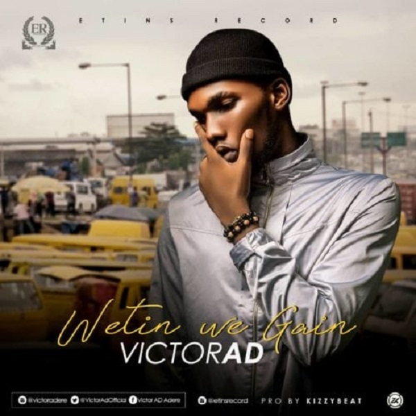 Victor AD – Wetin We Gain