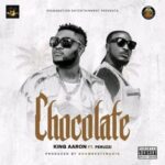 Video King Aaron – Chocolate ft. Peruzzi