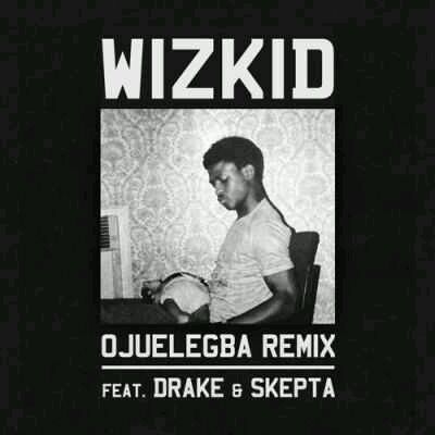 Wizkid Ft. Drake Skepta – Ojuelegba