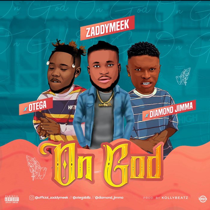 ZaddyMeek Ft. Otega Diamond Jimma – On God