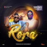 SureBwoi ft. Klever Jay – Rora (Easy)